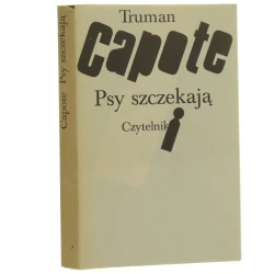 Psy szczekają Opowiadania Capote Truman [1982]