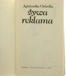 Żywa reklama Agnieszka Osiecka [oprac. graf. Julian Bohdanowicz] [Biblioteka Stańczyka / WYDANIE PIERWSZE / 1985]