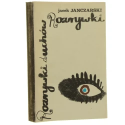 Rozrywki duchów Rozrywki powieść ze Ślusarzem Jacek Janczarski [ilustracje Maria Janczarska-Bogacka] [1980]
