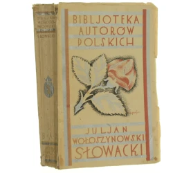 Słowacki powieść Juljan Wołoszynowski ze wstępem Stanisława Wasylewskiego [Biblioteka Autorów Polskich / 1929]