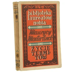 Życie termitów Maurycy Maeterlinck przekład autoryzowany F. Mirandoli [Bibljoteka Laureatów Nobla / 1927]