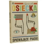 Śpiewające piaski Agnieszka Osiecka ilustr. Dorota Woyke [WYDANIE PIERWSZE / 1990]