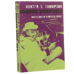 Better Than Sex Confessions of a Political Junkie Hunter S. Thompson (1994)