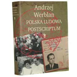 Polska Ludowa postscriptum Andrzej Werblan rozmawia Robert Walenciak [2022]