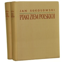 Ptaki ziem polskich t. I-II Sokołowski Bogumił [1958]