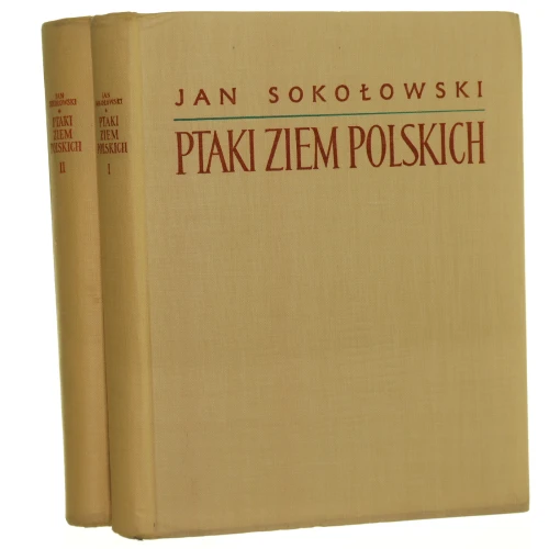 Ptaki ziem polskich t. I-II Sokołowski Bogumił [1958]