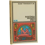 Rzeźnia numer pięć czyli krucjata dziecięca czyli obowiązkowy taniec ze śmiercią Vonnegut Kurt jr. [Klub Interesującej Książki / 1989]