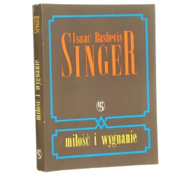 Miłość i wygnanie Wczesne lata wspomnienia Singer Isaac Bashevis [1991]