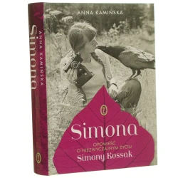 Simona Opowieść o niezwyczajnym życiu Simony Kossak Kamińska Anna [2015]