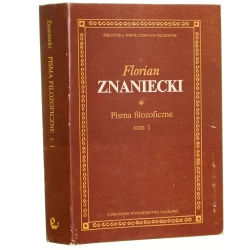 "Myśl i rzeczywistość" i inne pisma filozoficzne t. I Florian Znaniecki do dr. przygot. i wstępem opatrzył Jerzy Wocial [Biblioteka Współczesnych Filozofów / 1987]