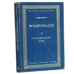 O nieśmiertelności duszy Pomponazzi Pietro [Biblioteka Klasyków Filozofii / 1980]