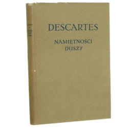 Namiętności duszy Rene Descartes (Kartezjusz) [Biblioteka Klasyków Filozofii / 1958]