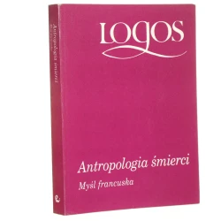Antropologia śmierci Myśl francuska [Logos / 1993]