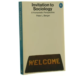 Invitation to Sociology A Humanistic Perspective Peter L. Berger (1979)
