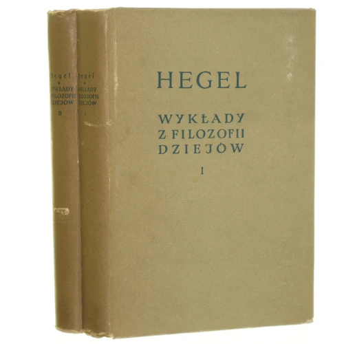 Wykłady z filozofii dziejów t. I-II Hegel Georg Wilhelm Friedrich [Biblioteka Klasyków Filozofii]