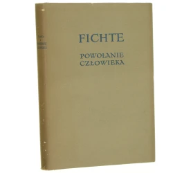 Powołanie człowieka Fichte Johann Gottlieb [Biblioteka Klasyków Filozofii / 1956]