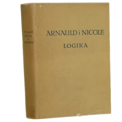 Logika czyli sztuka myślenia Arnauld Antoine, Nicole Pierre [Biblioteka Klasyków Filozofii / 1958]