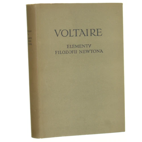 Elementy filozofii Newtona ​​Voltaire [Biblioteka Klasyków Filozofii / 1956]