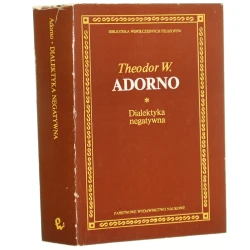 Dialektyka negatywna Adorno Theodor W. [Biblioteka Współczesnych Filozofów / 1986]