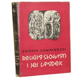 Religia Słowian i jej upadek Łowmiański Henryk [1979]