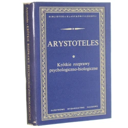 Krótkie rozprawy psychologiczno-biologiczne Arystoteles [Biblioteka Klasyków Filozofii / 1971]