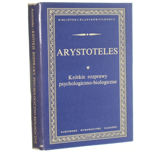 Krótkie rozprawy psychologiczno-biologiczne Arystoteles [Biblioteka Klasyków Filozofii / 1971]