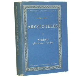 Analityki pierwsze i wtóre Arystoteles [Biblioteka Klasyków Filozofii / 1973]