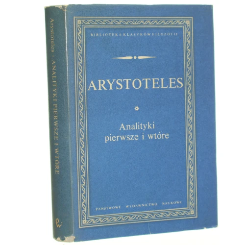 Analityki pierwsze i wtóre Arystoteles [Biblioteka Klasyków Filozofii / 1973]