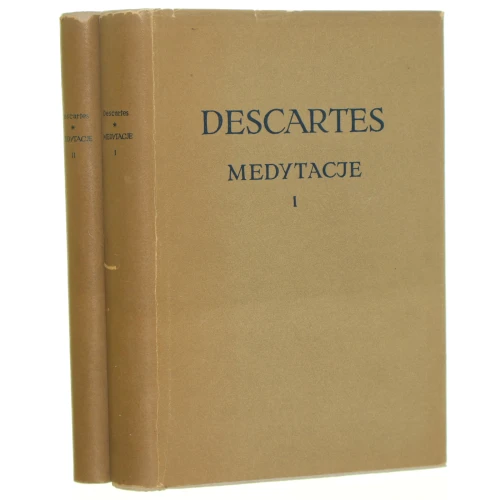 Medytacje o pierwszej filozofii wraz z zarzutami uczonych mężów i odpowiedziami autora oraz Rozmowa z Burmanem t. I-II Descartes René [Kartezjusz][Biblioteka Klasyków Filozofii / 1958]