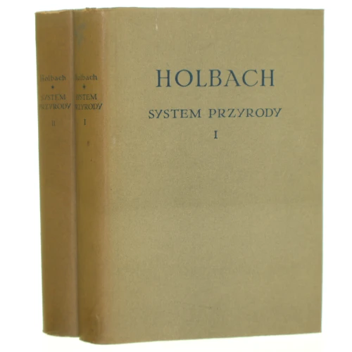 System przyrody czyli prawa świata fizycznego i moralnego t. I-II Holbach Paul-Henri de [Biblioteka Klasyków Filozofii / 1957]