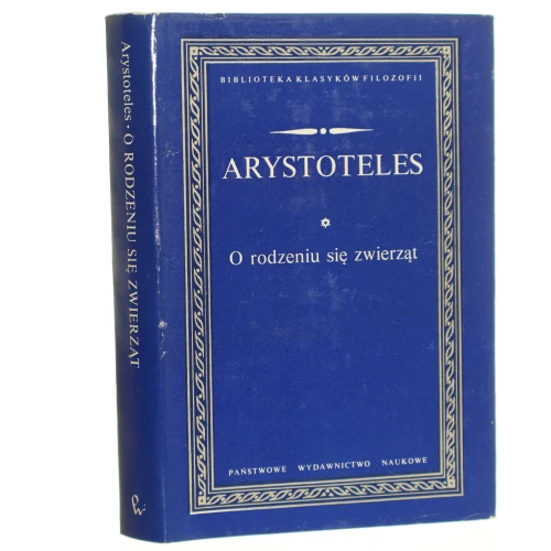 O rodzeniu się zwierząt Arystoteles Biblioteka Klasyków Filozofii / 1979]