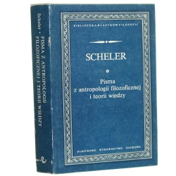 Pisma z antropologii filozoficznej i teorii wiedzy Scheler Max [Biblioteka Klasyków Filozofii / 1987]