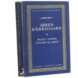 Bojaźń i drżenie Choroba na śmierć Kierkegaard Soren [Biblioteka Klasyków Filozofii / 1972] 