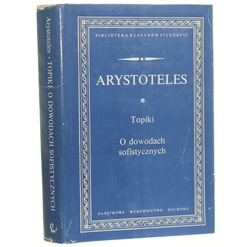 Topiki O dowodach sofistycznych Arystoteles [Biblioteka Klasyków Filozofii / 1978]