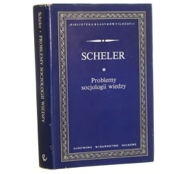 Problemy socjologii wiedzy Scheler Max [Biblioteka Klasyków Filozofii / 1990]