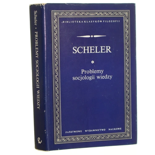 Problemy socjologii wiedzy Scheler Max [Biblioteka Klasyków Filozofii / 1990]