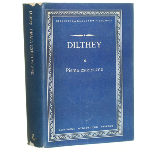Pisma estetyczne Dilthey Wilhelm [Biblioteka Klasyków Filozofii / 1982]