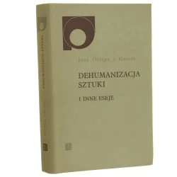 Dehumanizacja sztuki i inne eseje Jose Ortega y GassetSeria [Nowy Sympozjon / 1980]