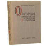 O wychowaniu umysłowym moralnym i fizycznym Spencer Herbert﻿ [1960]