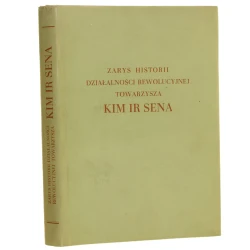 Zarys historii działalności rewolucyjnej towarzysza Kim Ir-sena Instytut Historii Partii KC PPK [1971]