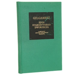Gilgamesz Epos starożytnego Dwurzecza [Bibliotheca Mundi / 1980]