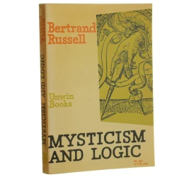 Mysticism and Logic Bertrand Russell (1963)