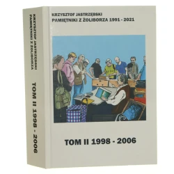 Pamiętniki z Żoliborza 1991-2021 T. II 1998-2006 Krzysztof Jastrzębski [2022]