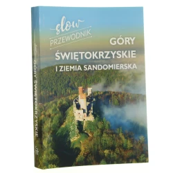 Góry Świętokrzyskie i Ziemia Sandomierska Zofia Jurczak [Slow Przewodnik  / 2024]