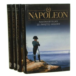 Napoleon Cesarz Królów Słońce Austerlitz Pieśń wymarszu Nieśmiertelny ze Świętej Heleny [t. I-IV] Gallo Max [2002-2003]