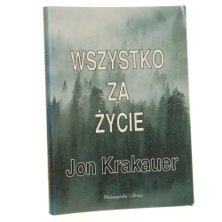Wszystko za życie Jon Krakauer przeł. Magdalena Jakóbczyk-Rakowska [1998]