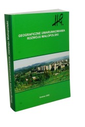 Geograficzne uwarunkowania rozwoju Małopolski Red Zygmunt Górka Adam Jelonka (2002)