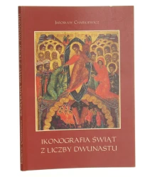Ikonografia świąt z liczby dwunastu Jarosław Charkiewicz [2007]