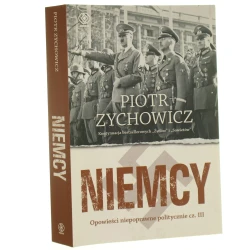Niemcy Opowieści niepoprawne politycznie cz. III Zychowicz Piotr (2017)