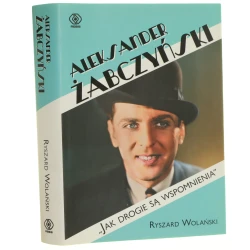 Aleksander Żabczyński Jak drogie są wspomnienia Wolański Ryszard (2015)